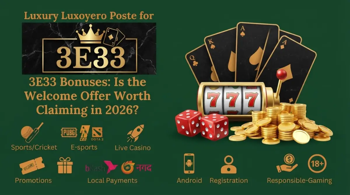 3E33 (BD 3E33 Games) bonuses: Is the Welcome Offer Worth Claiming in 2026?